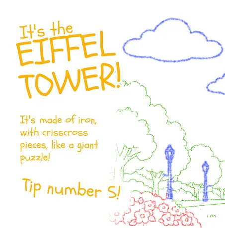 It's the Eiffel Tower! Made of iron, like a giant puzzle — tip number 5
